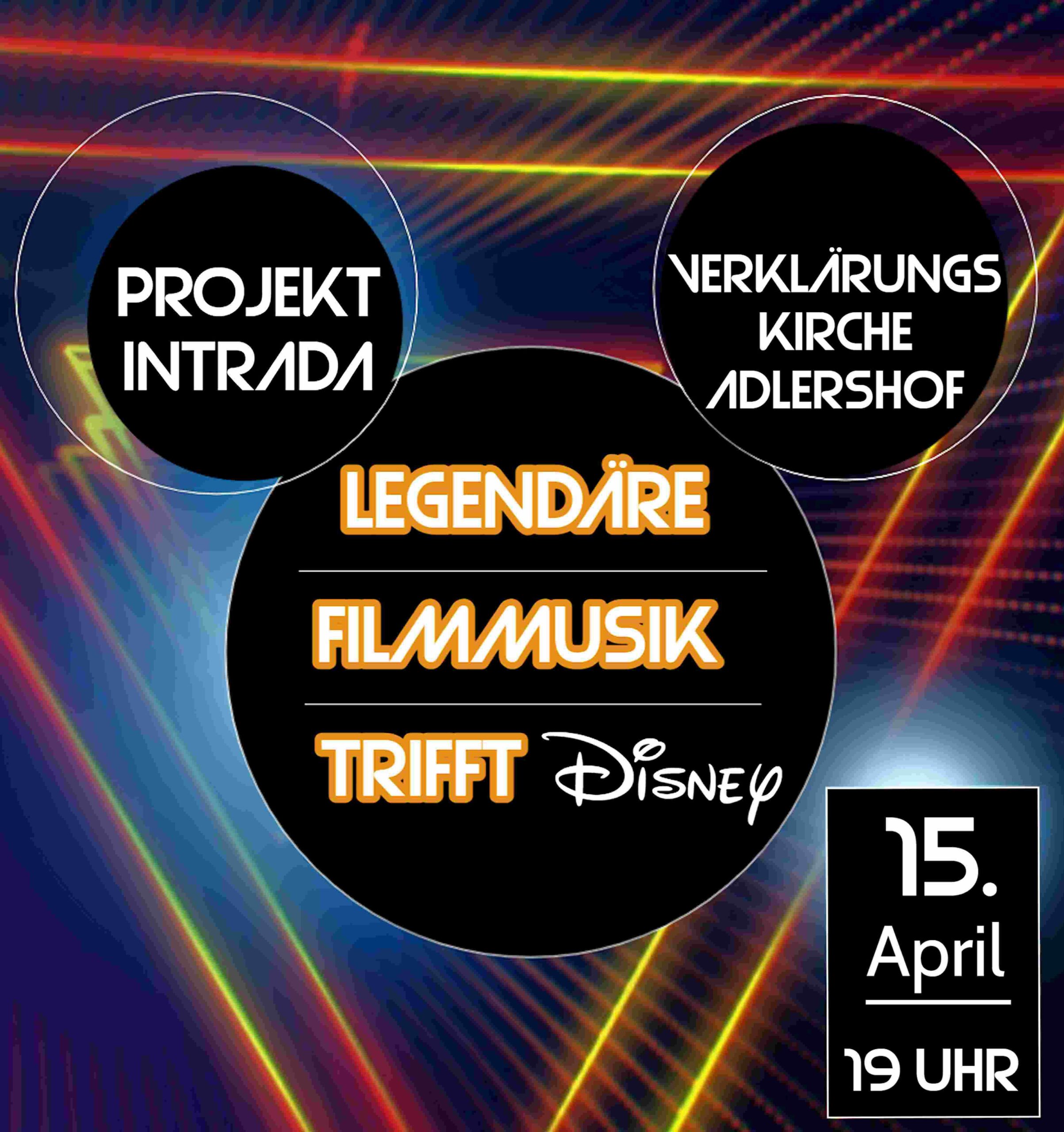Veranstaltungsplakat des Projekts Intrade. Titel der Veranstaltung ist – Legendäre Filmmusik trifft Disney Das Konzert findet am 15. April 2023 um 19 Uhr in der Verklärungskirche Berlin-Adlershof statt.